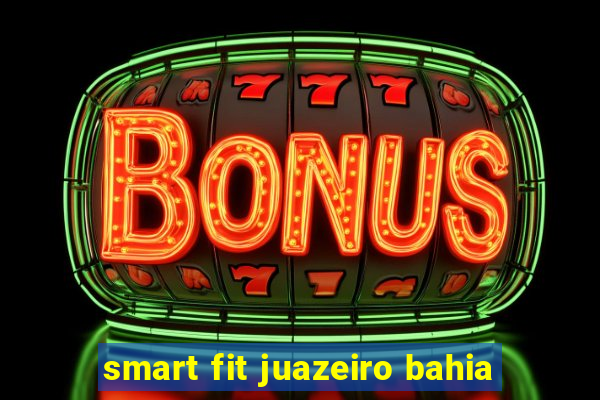 smart fit juazeiro bahia